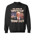 I'm Voting Convicted Felon 2024 Trump 2024 Convicted Felon Sweatshirt