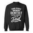 Most Important Dentist Dad Call Me Dad Sweatshirt