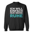 Intro Ich Will Einfach Meine Ruhe Lass Mich In Frieden Sweatshirt