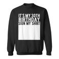 It's My 30Th Birthday Sign My 30 Year Old Sweatshirt