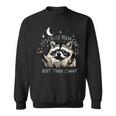 It's Called Trash Can Not Trash Cannot Raccoon Sweatshirt
