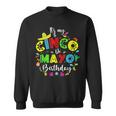 It's My Cinco De Mayo Birthday Cinco De Mayo Birthday Sweatshirt