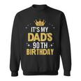 It's My Dad's 90Th Birthday 90 Years Old Sweatshirt