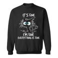 It's Fine I'm Fine Everything Is Fine Cat Sweatshirt