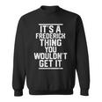 It's A Frederick Thing You Wouldn't Get It Family Last Name Sweatshirt