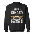 It's A Ginger Thing You Wont Understand Sweatshirt
