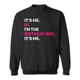 Its Me Hi I'm The Birthday Girls Its Me Birthday Party Girl Sweatshirt