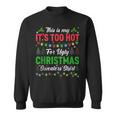 This Is My It's Too Hot For Ugly Christmas Sweaters Xmas Men Sweatshirt