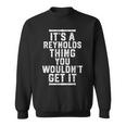 It's A Reynolds Thing You Wouldn't Get It Sweatshirt