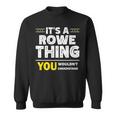 It's A Rowe Thing You Wouldn't Understand Family Name Sweatshirt