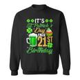 It's St Patrick's Day & My 21St Birthday Glass Of Beer Men Sweatshirt