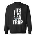 It's A Trap Plumber Plumbing Handyman Pipe Fitter Sweatshirt It's A Trap Plumber Plumbing Handyman Pipe Fitter Sweatshirt