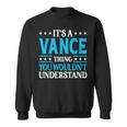 It's A Vance Thing Surname Team Family Last Name Vance Sweatshirt