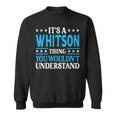 It's A Whitson Thing Surname Family Last Name Whitson Sweatshirt
