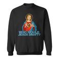 Who Would Jesus Draft Fantasy Football Jesus Sweatshirt