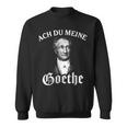 Johann Wolfang Von Goethe Meme Ach Du Meine Goethe Black S Sweatshirt