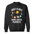 Just A Boy Who Loves Planets Sweatshirt