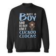 Just A Boy Who Really Loves Cuckoo Clocks Sweatshirt