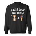 I Just Love Two Things Beagle And Ice Cream Dog Lover Owner Sweatshirt