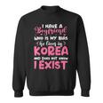 K-Pop I Have A Boyfriend Who Is My Bias He Lives In Korea Sweatshirt