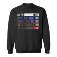 Keep Rolling Until The Belt Turns Black Jiu Jitsu Sweatshirt