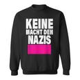 Keine Macht Den S Anti Rassismus Nzs Rechtsextemismus Sweatshirt