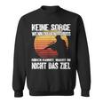 Keine Sorge Wenn Du Den Schuss Hören Kannst I Jäger Sniper Sweatshirt