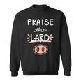 Keto Praise The Lard Bacon Sweatshirt