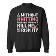 Knitting Yarn Crafts Fiber Arts Sew Sweatshirt