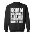 Komm Mach Das Bier Auf Sweatshirt, Biertrinker Sprüche Tee