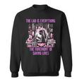 The Lab Is Everything The Forefront Of Saving Lives Lab Week Sweatshirt