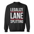 Lane-Splitting Motorcycle Cars Make Lane Splitting Legal Sweatshirt