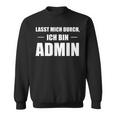 Lasst Mich Durch Ich Bin Admin Informatik Black Sweatshirt