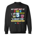 My Last Day Of Pre-K I'm 5 Years Old Ready For Kindergarten Sweatshirt