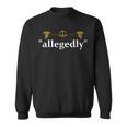 Lawyer Allegedly Litigator Attorney Counselor Law School Sweatshirt