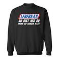 Leberkas Du Bist Ned Du Wenn Du Hunger Hast Leberkassemmel Sweatshirt