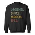 Legend Since March 1974 50Th Birthday 50 Years Old Sweatshirt
