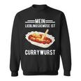 Lieblingfrüse Currywurst Currywurst Ruhr Area Sweatshirt