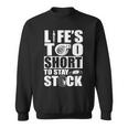 Life Is Too Short To Stay Stock Car Lover Sweatshirt