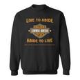 Live To Abide Abide To Live Sweatshirt