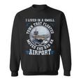 I Lived In A Small Town That Floated US Aircraft Carrier Sweatshirt