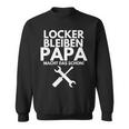 Locker Bleiben Papa Macht Schonater Craftsmen Sweatshirt