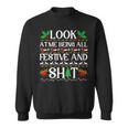 Look At Me Being All Festive And Shit Humorous Christmas Sweatshirt