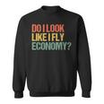 Do I Look Like I Fly Economy Vintage Retro Sweatshirt