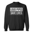 Loud Pipes Save Lives Car Biker Muscle Jdm Import Truck Sweatshirt