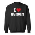 I Love Alison I Heart Alison Valentine's Day Sweatshirt