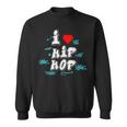 I Love Hip Hop Herz Rap Und Hip Hop Fan Sweatshirt