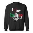 I Love My Italian Boyfriend Artistic Italia Sweatshirt
