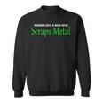 Love A Man Who Scraps MetalOf For Men Sweatshirt