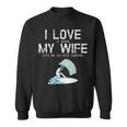 I Love My Wife Kite Surfing Sweatshirt